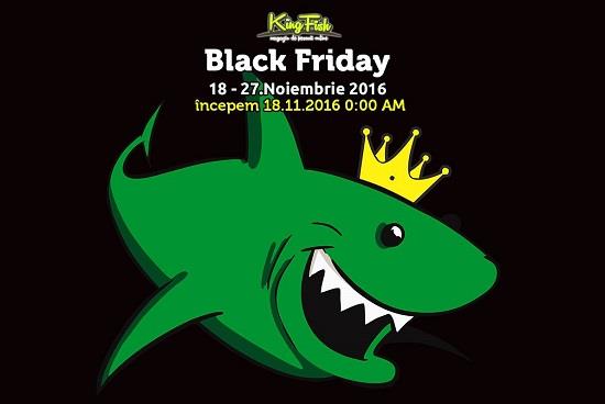 Pregateste-te de atac. Incepe Black Friday 2016, la King-Fish.ro. Toate produsele de pe site vor avea reduceri.